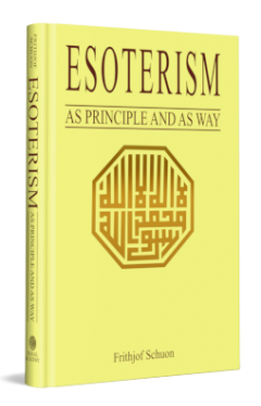 ESOTERISM: AS PRINCIPLE AND AS WAY